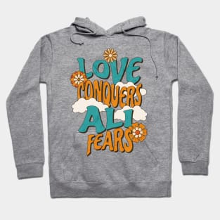 Love conquers all fears Hoodie